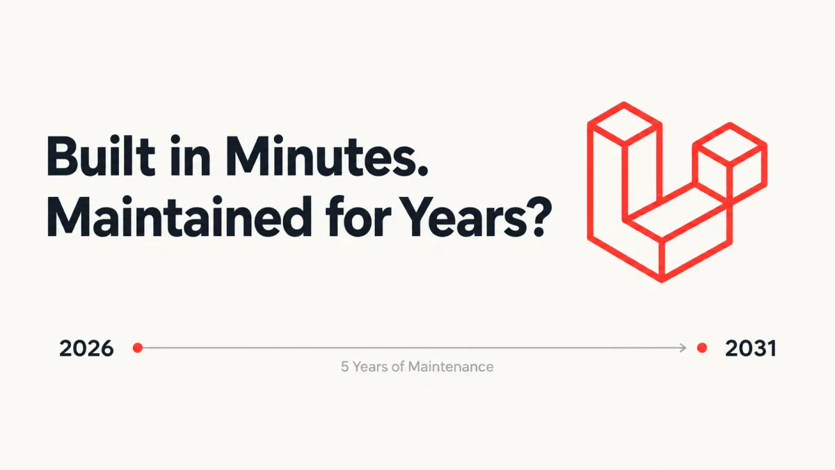 AI Can Build a Laravel App in Minutes. But Can It Maintain One for Five Years?