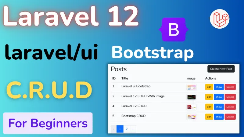 Complete Laravel 12 CRUD Guide: Using Laravel UI, Bootstrap & Blade