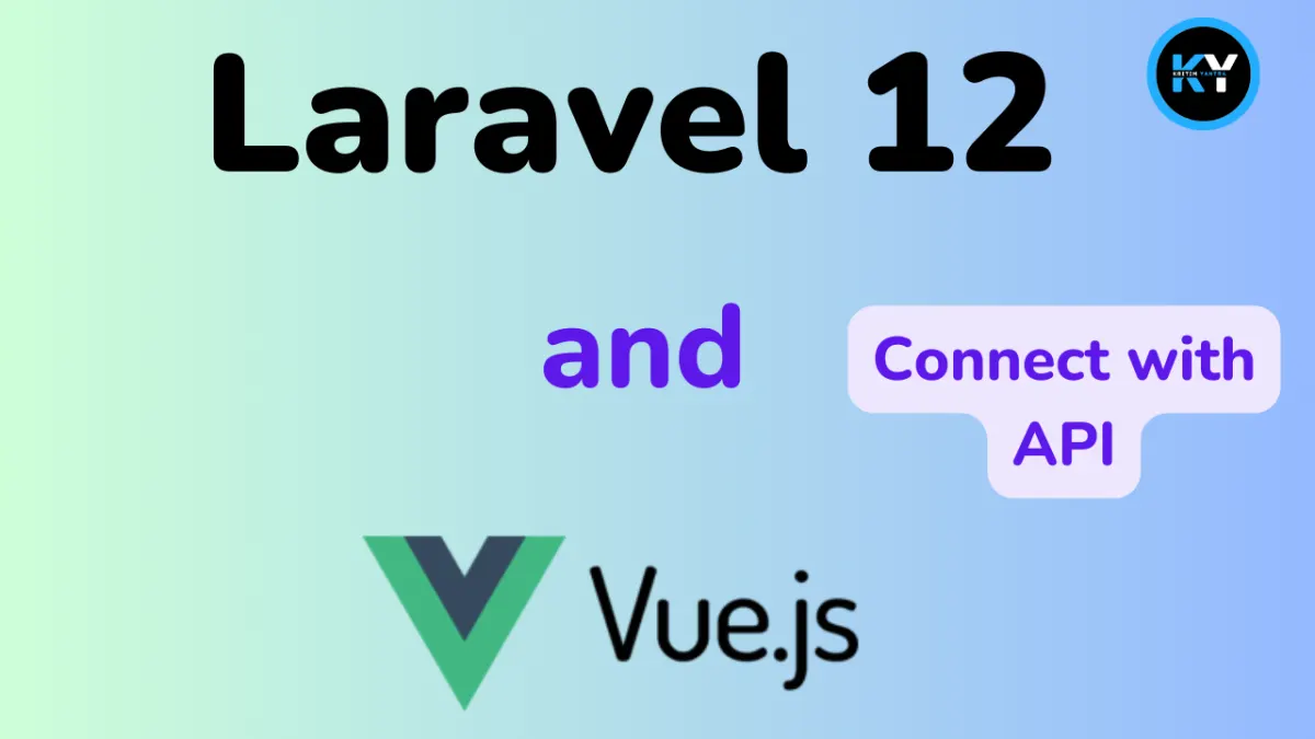 Laravel 12 & Vue3 Integration: How to Build API Calls for Dynamic Output