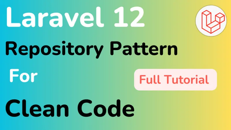 Laravel Repository Pattern Explained: Clean Architecture for Developers