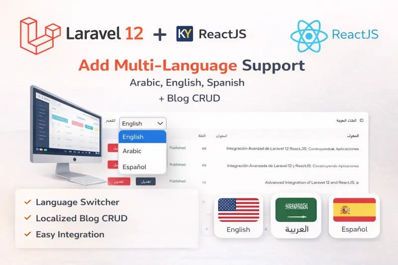 Laravel 12 + ReactJS Starter Kit: Add Multi-Language Support (Arabic, English, Spanish) with Blog CRUD
