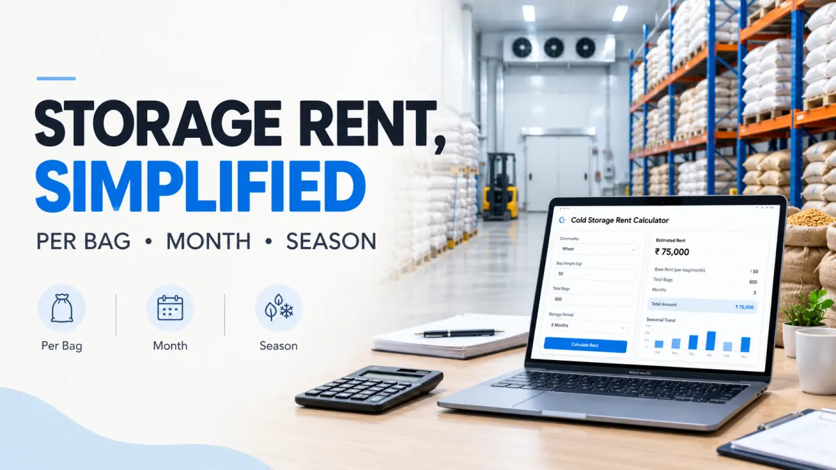 Cold Storage Rent Calculation Made Simple: Per Bag, Monthly & Seasonal Rates