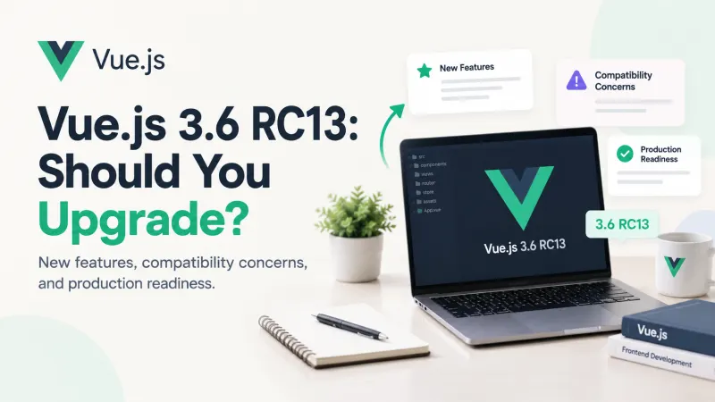 Vue.js 3.6 RC13: Features, Risks & Upgrade Advice